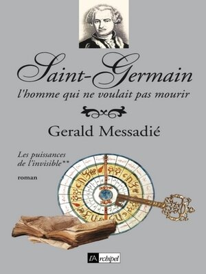 cover image of Saint-Germain, l'homme qui ne voulait pas mourir--tome 2 Les puissances de l'invisible